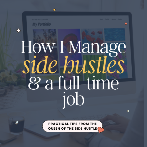 How I Manage Side Hustles and a Full-time Job